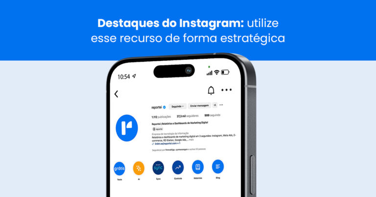 Destaques do Instagram: utilize esse recurso de forma estratégica
